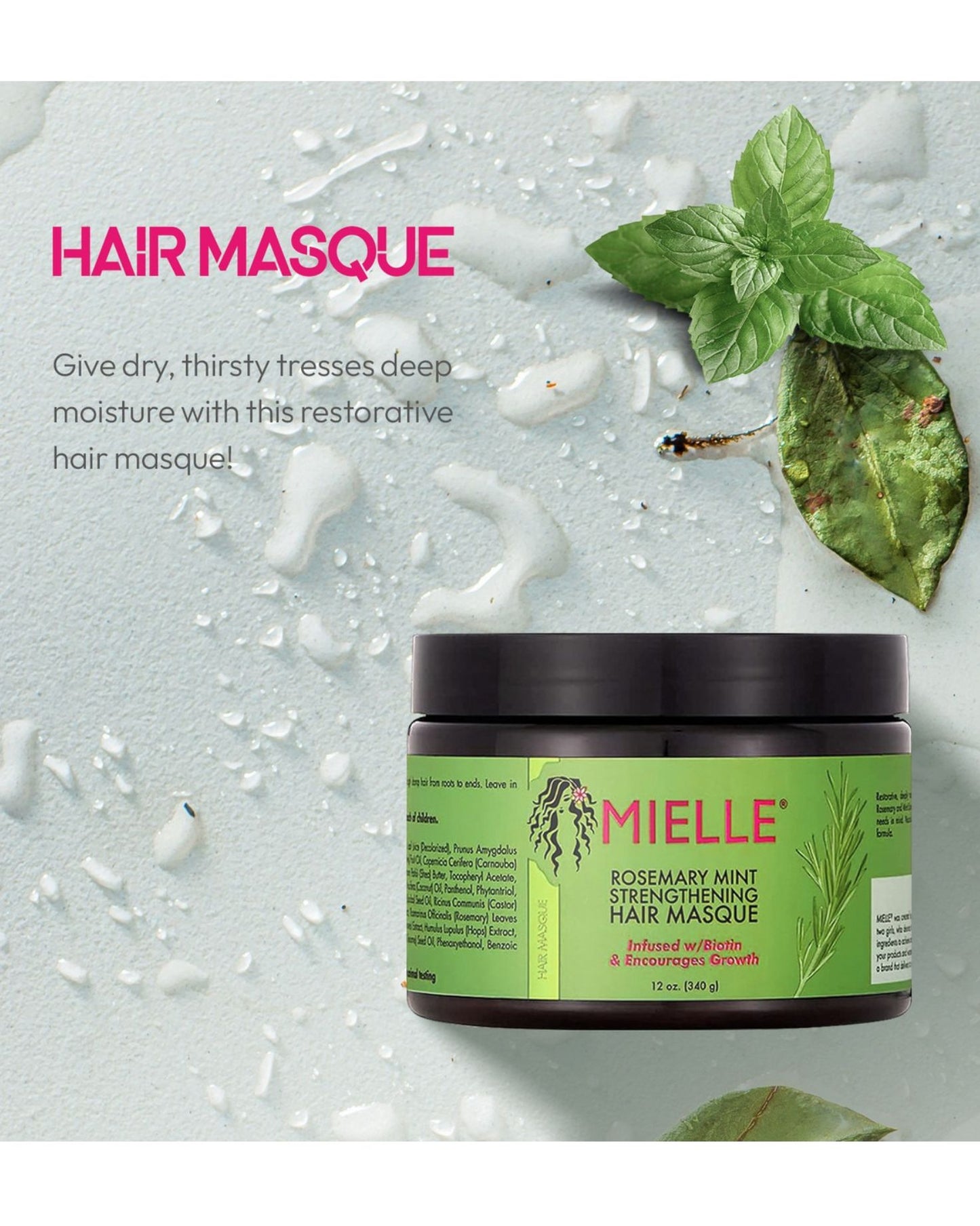 An advertisement for the Mielle Rosemary Mint Strengthening Hair Masque, featuring the jar partially submerged in water or moisture drops on a light green surface. The headline reads 'HAIR MASQUE,' and the text encourages using it to 'Give dry, thirsty tresses deep moisture.' A large sprig of fresh mint leaves is visible in the top right corner.